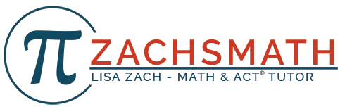ZachsMath: Lisa Zach – Math & ACT Tutor